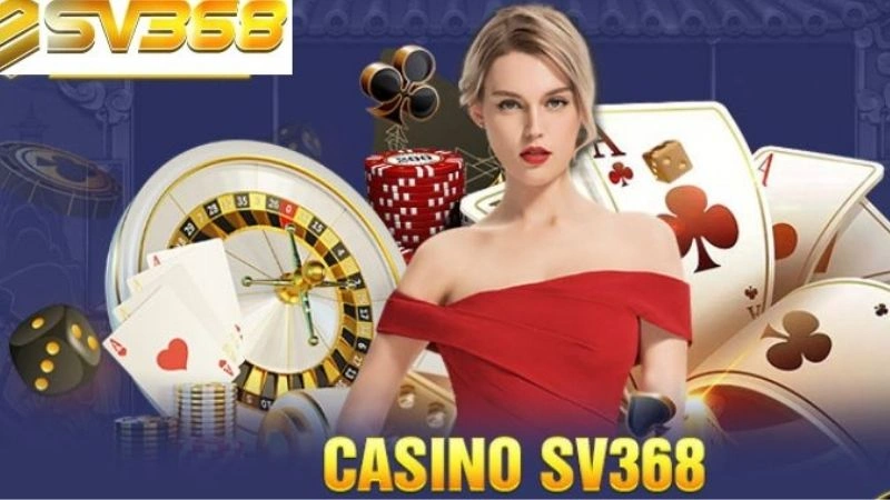 Giới thiệu sân chơi Casino SV368 hấp dẫn