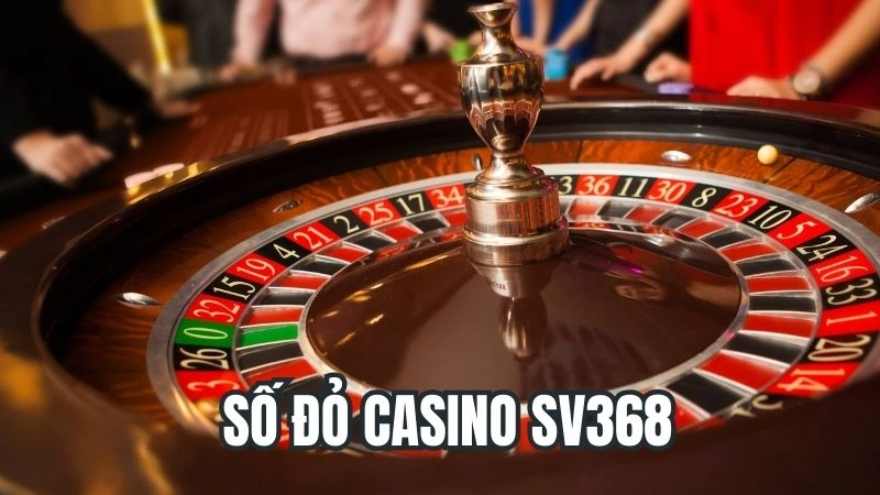 Số Đỏ Casino Sv368 - Siêu Phẩm Game Ăn Khách số 1 Hiện Nay